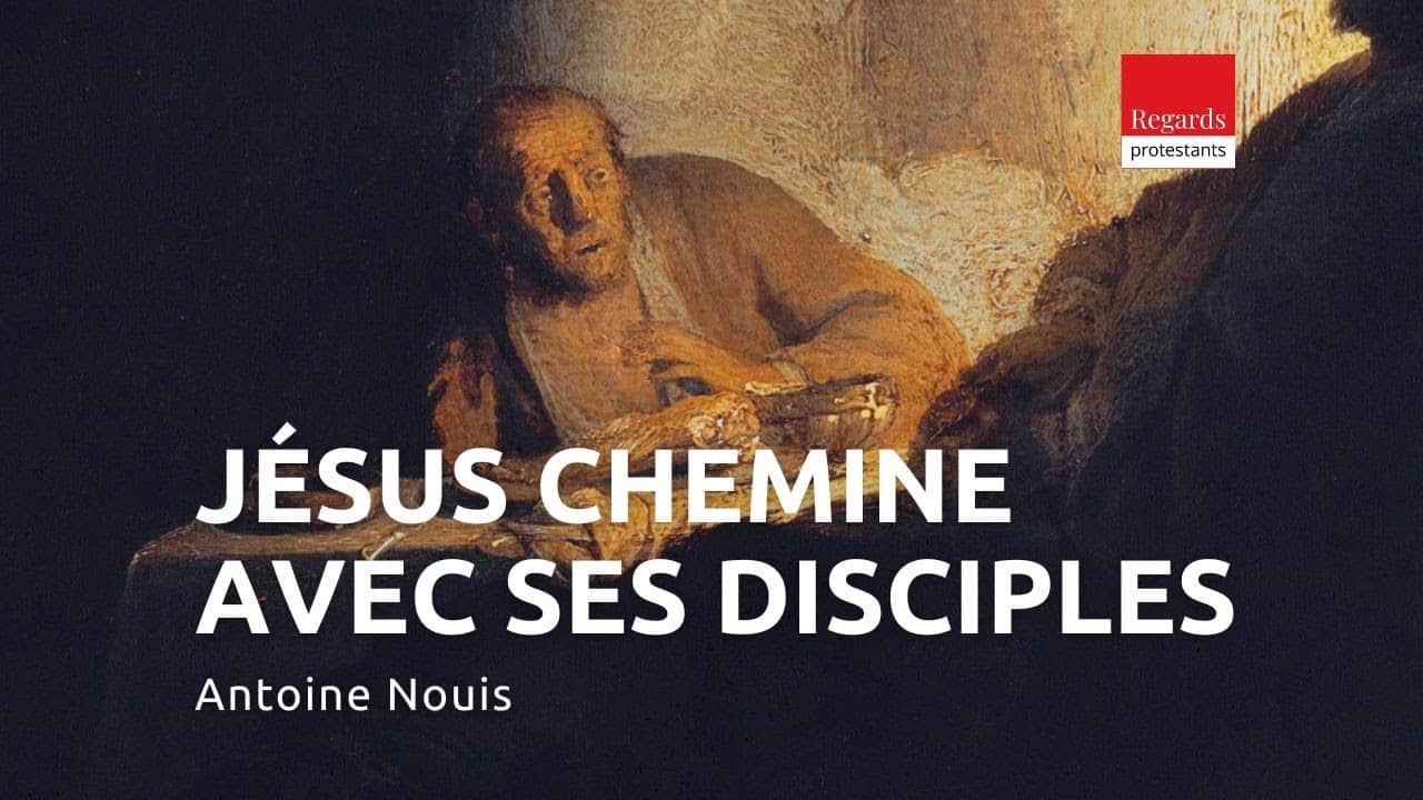 Podcast J Sus Chemine Avec Ses Disciples Regards Protestants