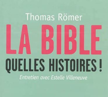 La Bible ! Quelles histoires !