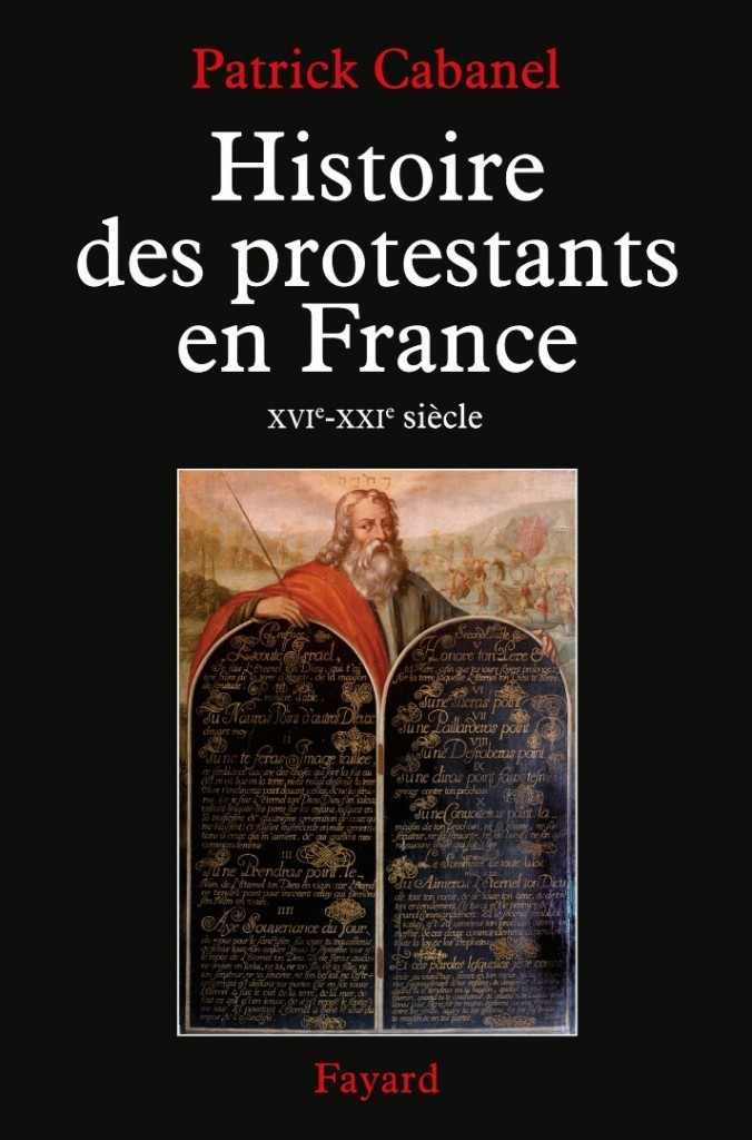 « Histoire des protestants en France. XVIe-XXIe siècle » de Patrick Cabanel