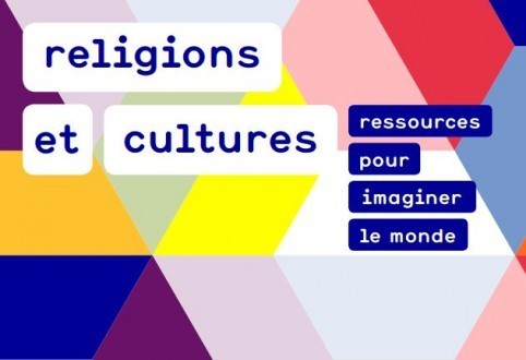 Religions et Cultures, ressources pour imaginer le monde