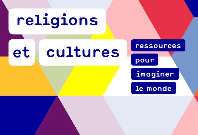 Religions et Cultures, ressources pour imaginer le monde