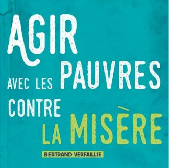 Agir avec les pauvres contre la misère