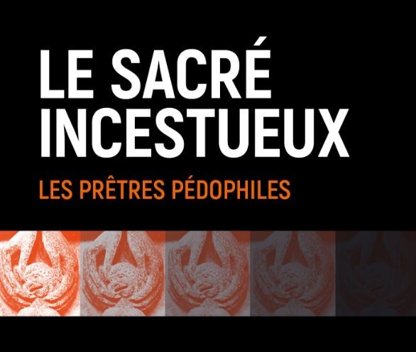 Le sacré incestueux, les prêtres pédophiles