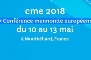 Les Mennonites européens se réuniront à l’ascension 2018 à Montbéliard
