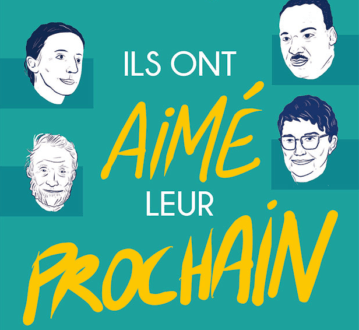 Ils ont aimé leur prochain. 31 chrétiens montrent la voie de la solidarité