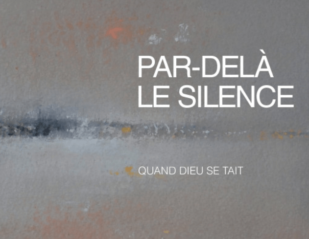 Par-delà le silence de Dieu