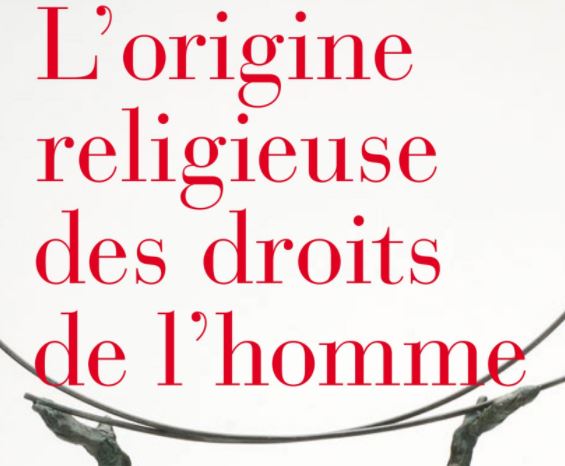 #BonneLecture : « L’origine religieuse des droits de l’homme »