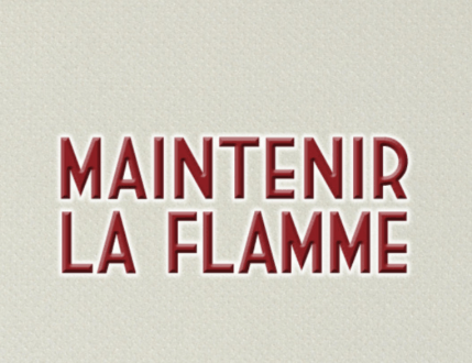 Maintenir la flamme