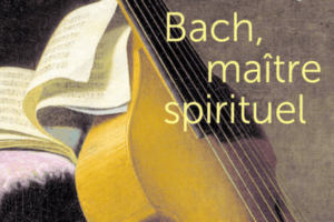 Bach, maître spirituel
