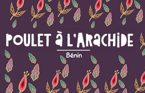 Recette d'été : le poulet à l’arachide du Bénin
