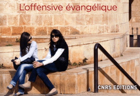 Convertir le monde arabe : l’offensive évangélique