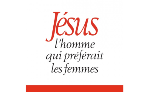 Jésus, l'homme qui préférait les femmes