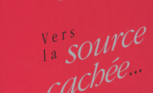 Vers la source cachée...