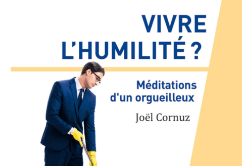 Vivre l’humilité, méditations d’un orgueilleux