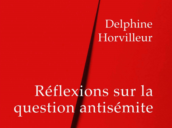 Delphine Horvilleur, "Réflexions sur la question antisémite"
