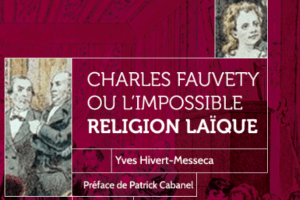 Charles Fauvety ou l'impossible religion laïque