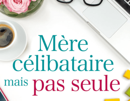 Mère célibataire, mais pas seule