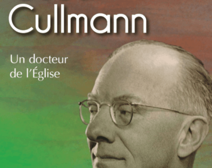 Oscar Cullmann, un docteur pour l’Eglise