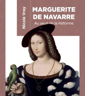 Marguerite de Navarre, au seuil de la Réforme