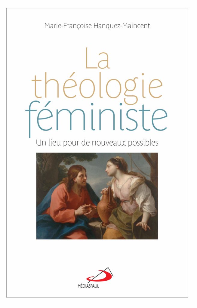 Pour comprendre La théologie féministe de Marie-Françoise Hanquez-Maincent