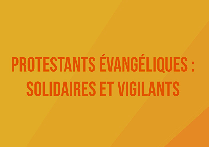 Protestants évangéliques : solidaires et vigilants
