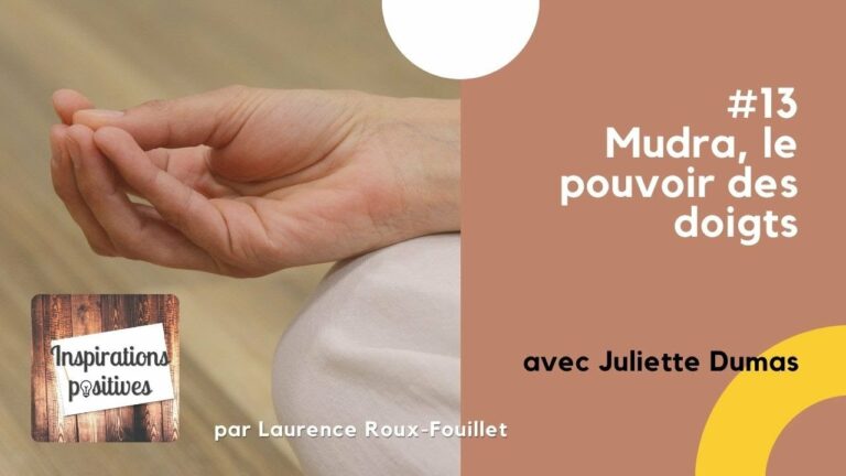 #13 - Mudra, le pouvoir des doigts