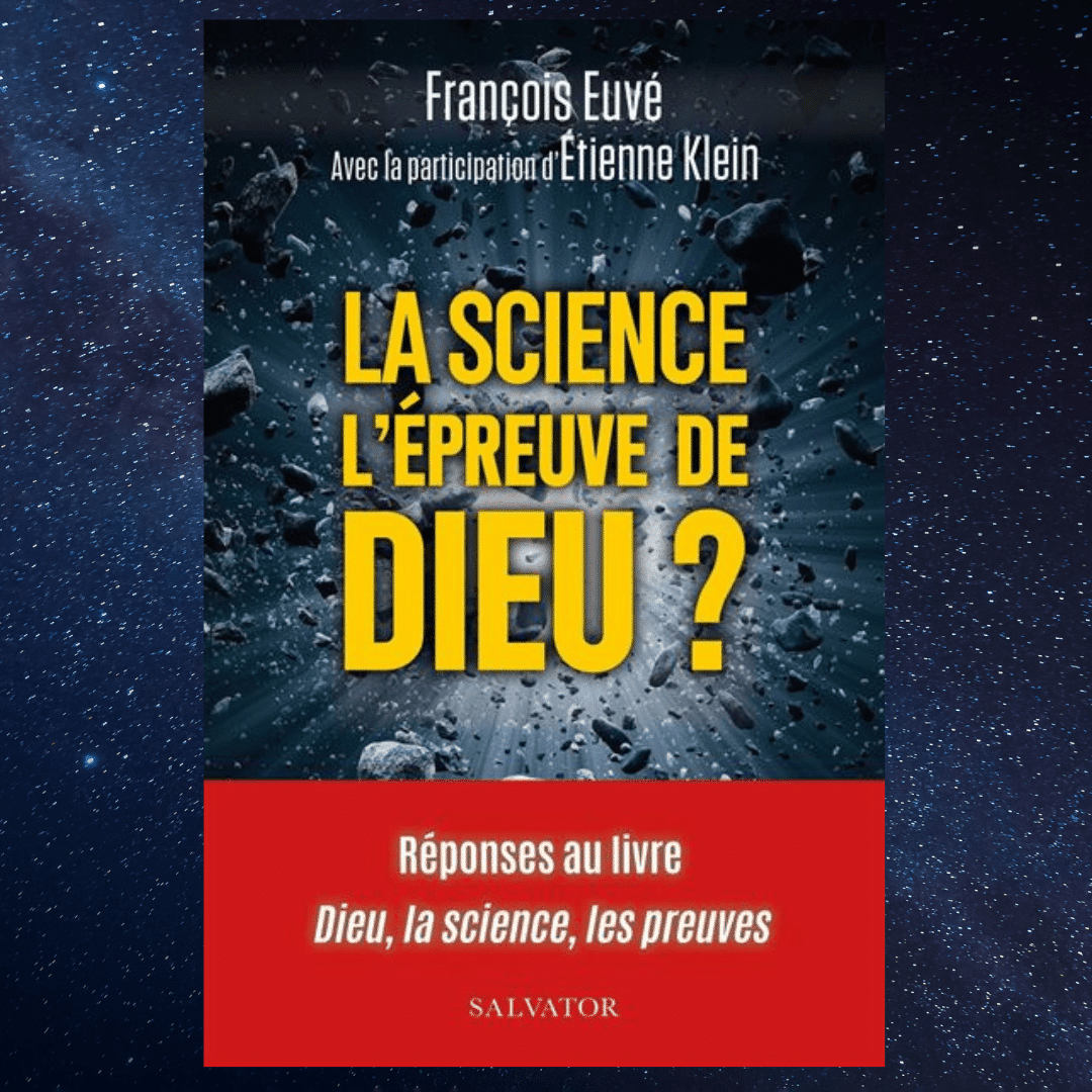  La science l’épreuve de Dieu ?