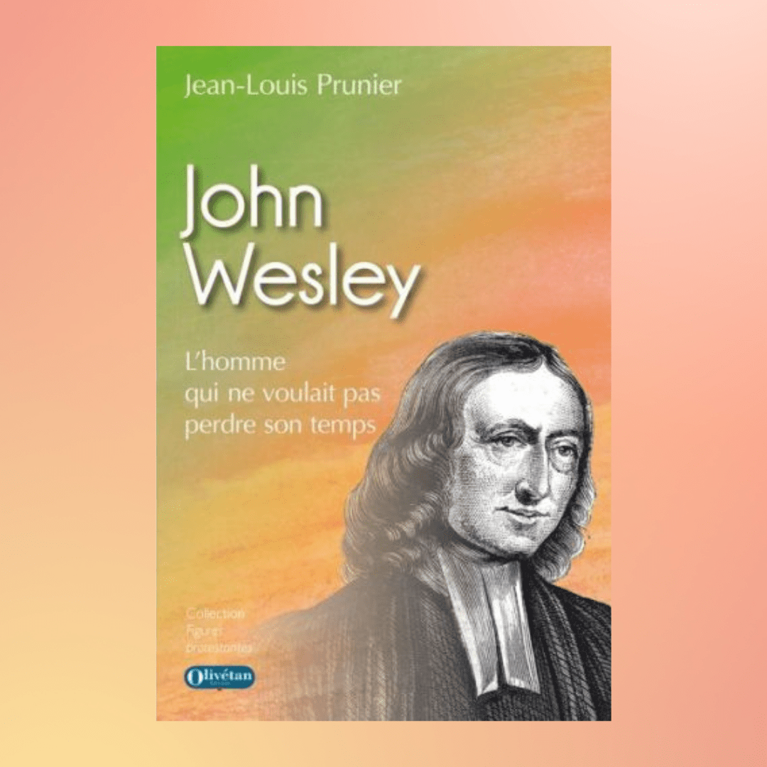  Qui est John Wesley, le fondateur du méthodisme ?