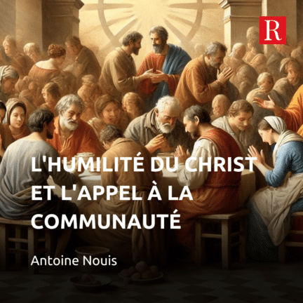 L'humilité du Christ et l'appel à la communauté-Evangile du dimanche