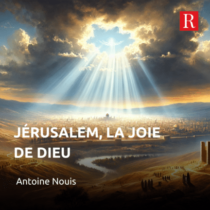 Jérusalem, la joie de Dieu