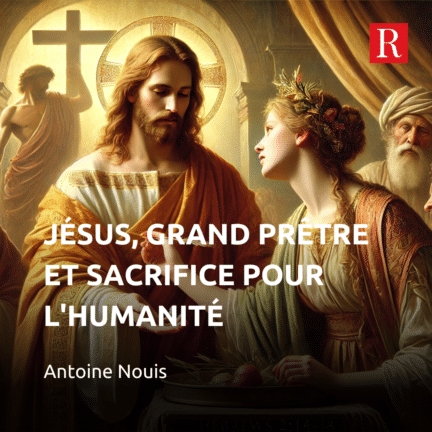 Jésus, grand prêtre et sacrifice pour l'humanité.