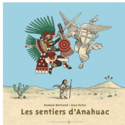 Les sentiers d’Anahuac