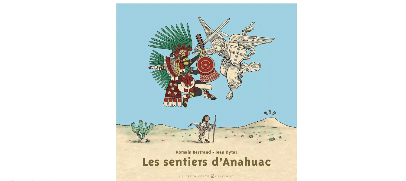 Les sentiers d’Anahuac